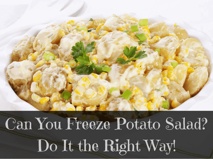 Can You Freeze Potato Salad? Yes! Just Do it the Right Way Healthy